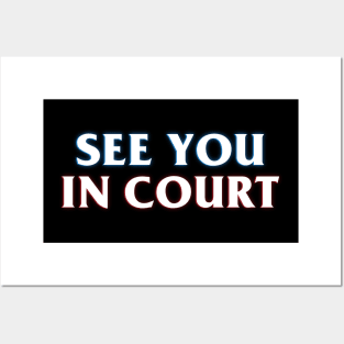 See You In Court Posters and Art